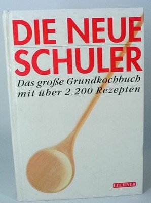 Die neue Schuler; Das große Grundkochbuch mit über 2200 Rezepten Schuler, Elisab