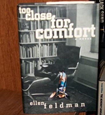 Too Close for Comfort Hardcover Ellen Feldman