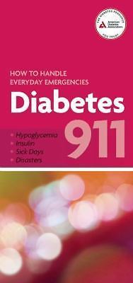 Diabetes 911: How to Handle Everyday Emergencies by Fox, Larry A.