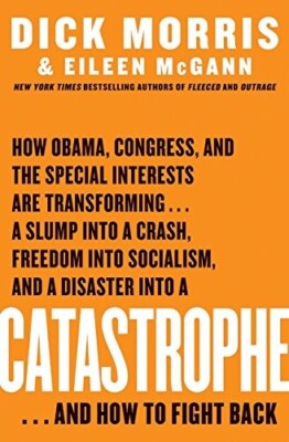 Catastrophe by Dick Morris (Hardback) Book Obama Politics