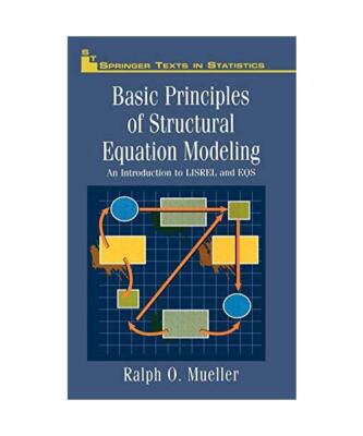 Basic Principles of Structural Equation Modeling: An Introduction to LISREL and 