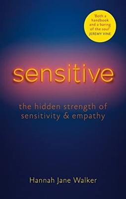 Sensitive: The Hidden Strength of S..., Walker, Hannah 