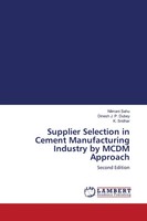 Nilmani Sahu (U. A.) | Supplier Selection In Cement Manufacturing Industry By...
