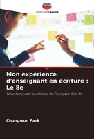 Chongwon Park | Mon ExpéRience D'enseignant En éCriture : Le 8E | Taschenbuch