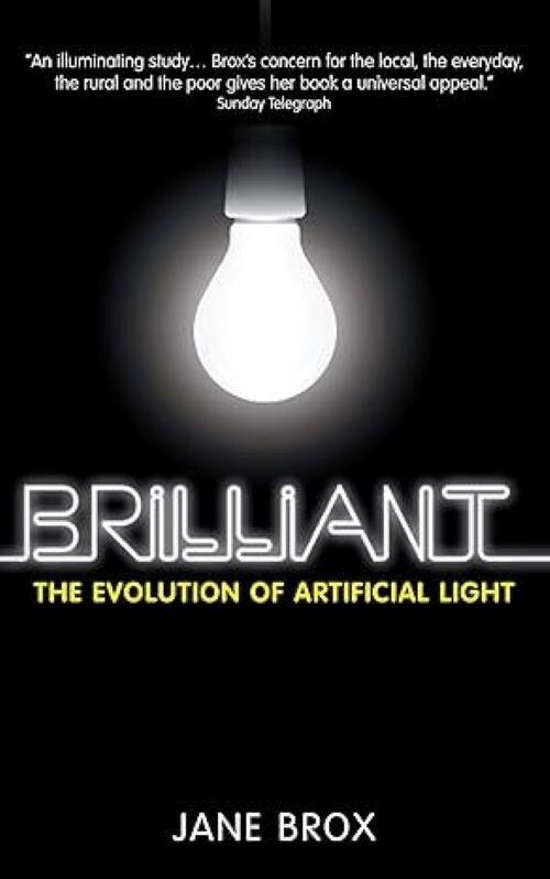 Brilliant: The Evolution of Artificial Light - Jane Brox (Paperback, 2012)