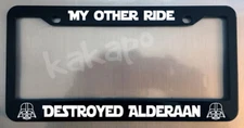My Other Ride Destroyed Alderaan Star Wars Black License Plate Frame Vader 