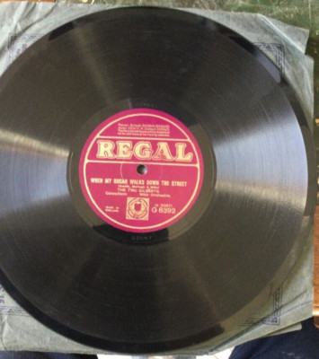 78 RECORD. MUSC HALL. WHEN MY SUGAR WALKS DOWN THE SREET. THE TWO GILBERTS.