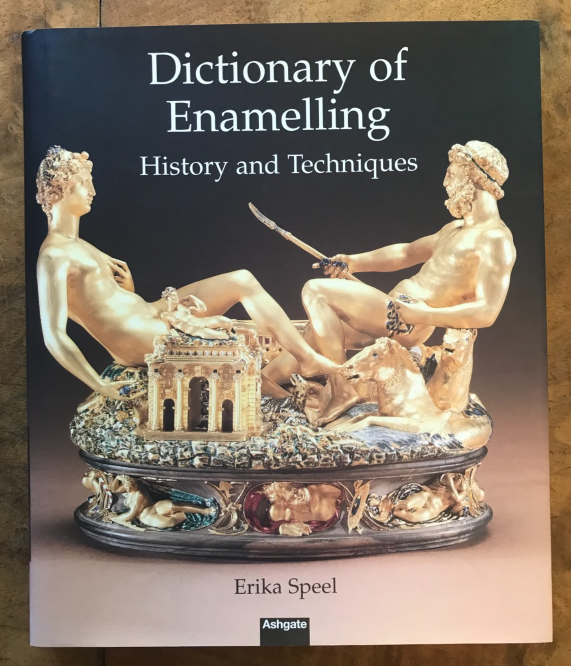 Dictionary of Enamelling: History and Techniques Erika Speel