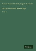 Joachim Chaumeil De Stella (U. A.) | Essai Sur L'histoire Du Portugal | Buch