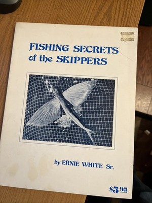 Fishing Secrets of the Skipper Ernie White So. California First Edition 1977