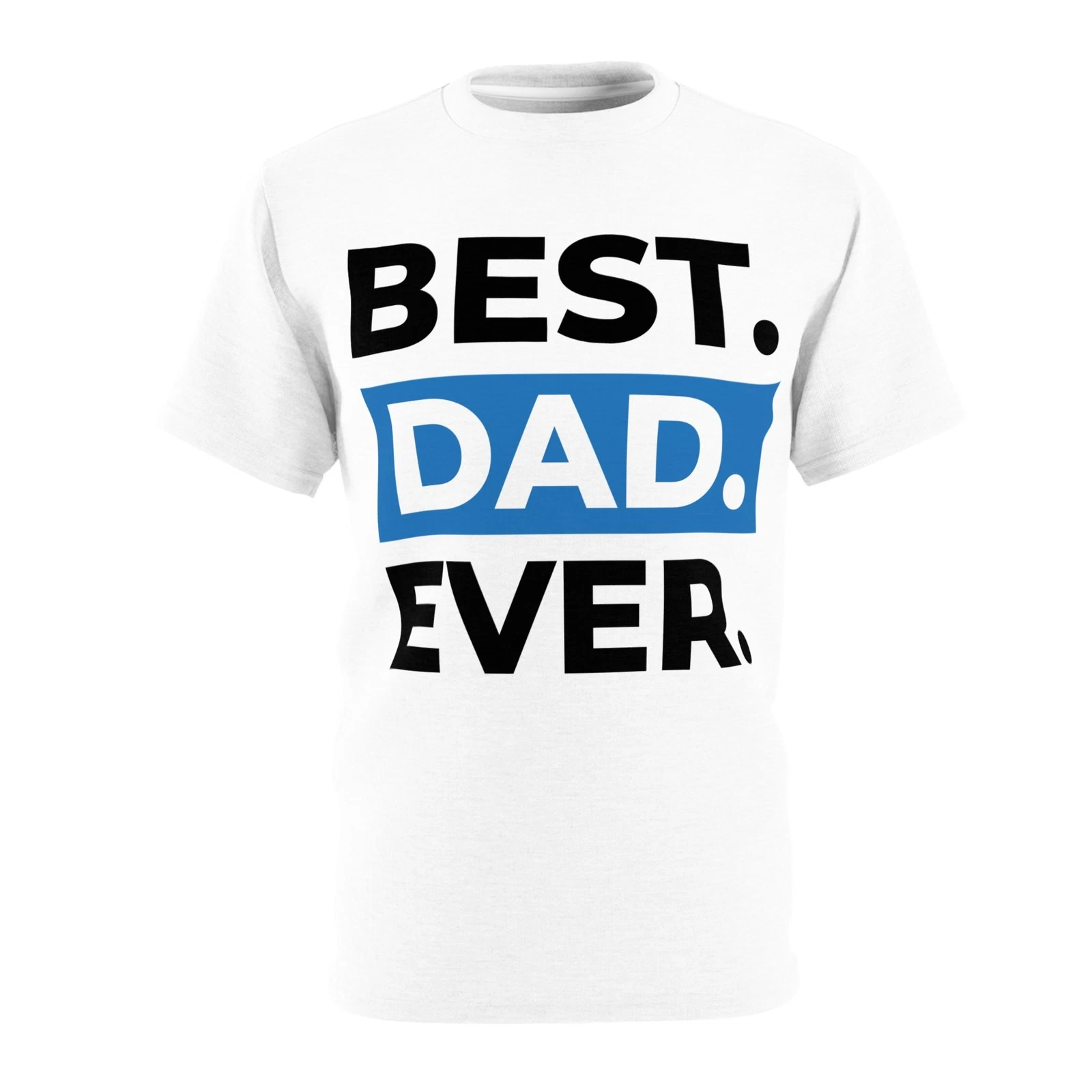 Best Dad Ever Unisex Cut & Sew Tee (AOP)