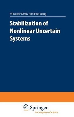 STABILIZATION OF NONLINEAR UNCERTAIN SYSTEMS By Miroslav Krstic & Hua Deng Mint