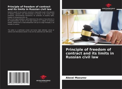 Alexei Maxurov | Principle of freedom of contract and its limits in Russian...