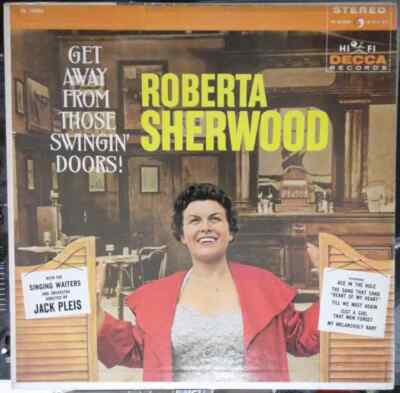 Roberta Sherwood Get Away From Those Swingin Doors! Decca Vinyl LP
