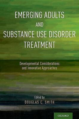 Emerging Adults and Substance Use Disorder Treatment: Developmental Consideratio