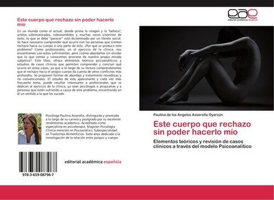 Este cuerpo que rechazo sin poder hacerlo mío Paulina de los Angeles Asserella O