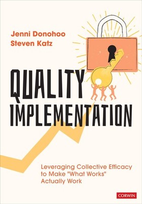 Quality Implementation: Leveraging Collective Efficacy to Make ''What Works'' ...