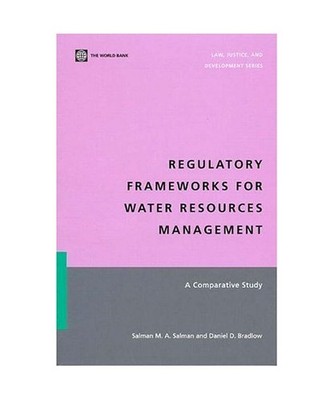 Regulatory Frameworks for Water Resources Management: A Comparative Study, Danie