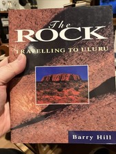 The Rock, The: Travelling to Uluru, Hill, Barry,