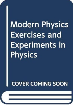 Modern Physics Exercises and Experiments i..., williams