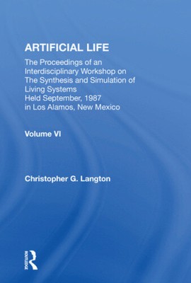 Artificial Life: Proceedings of an Interdisciplinary Workshop on the Synthesis