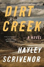 Dirt Creek: A Novel by Scrivenor, Hayley