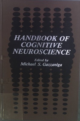 Handbook of Cognitive Neuroscience. Gazzaniga, Michael S.: