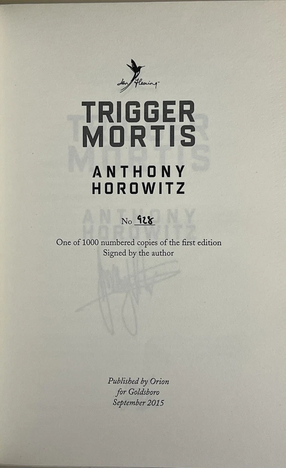 Trigger Mortis (007 James Bond) - Anthony Horowitz ~ SIGNED & NUMBERED #928/1000 - Image 2 of 4