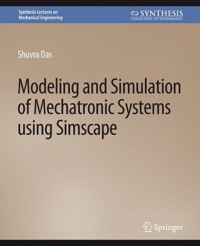 Modeling and Simulation of Mechatronic Systems using Simscape - 9783031796524