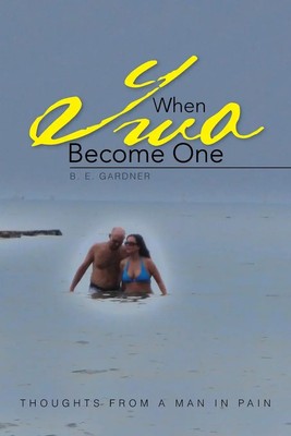 B. E. Gardner | When Two Become One | Taschenbuch | Englisch (2013) | Xlibris
