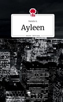 Natalie A. | Ayleen. Life Is A Story - story.one | Buch | Deutsch (2023) | 80 S.