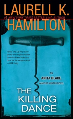 The Killing Dance (Anita Blake, Vampire Hunter, Book 6)