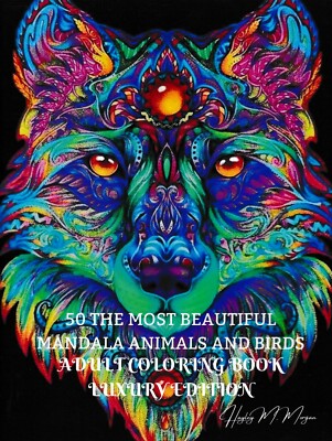 50 The Most Beautiful Mandala Animals and Birds Adult Co... by Morgan, Hayley M.