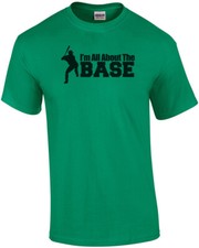 I'm All About The Base Baseball T-Shirt