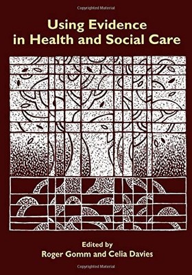 Using Evidence in Health and Social Care (Published in associati