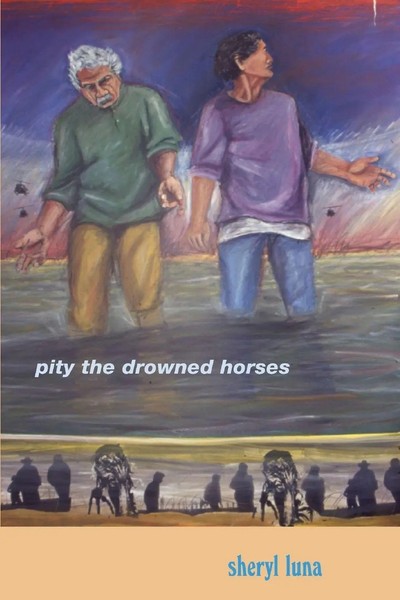 Sheryl Luna | Pity The Drowned Horses | Taschenbuch | Englisch (2005)-image
