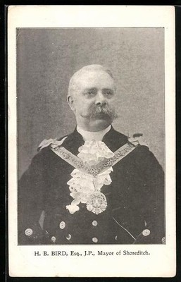 AK London, Portrait von H. B. Bird, Esq., J. P., Mayor of Shoreditch mit imposa 