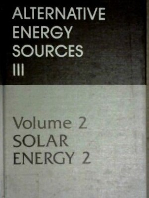 Alternative Energy Sources III: Solar Energy 2 T. Nejat Veziroglu: