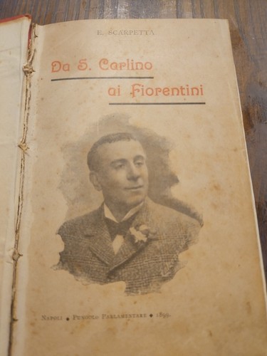 Libro Da San Carlino Ai Fiorentini - Scarpetta - Napoli 1899 - Foto 2 di 12
