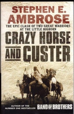 Crazy Horse and Custer (Parallel Lives of Two American Warriors)