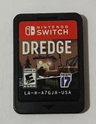 Dredge (Nintendo Switch, 2023) *Cartridge Only - Tested & Working*