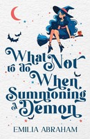 What Not To Do When Summoning A Demon Emilia Abraham Taschenbuch Englisch 2025