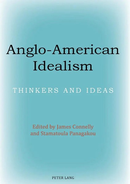 Anglo-American Idealism Thinkers And Ideas Stamatoula Panagakou (U. A.) Buch-image