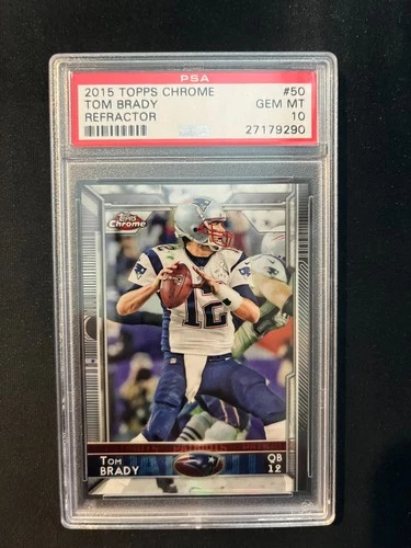 2015 Topps Chrome Tom Brady #50 Refractor PSA 10 GEM MINT