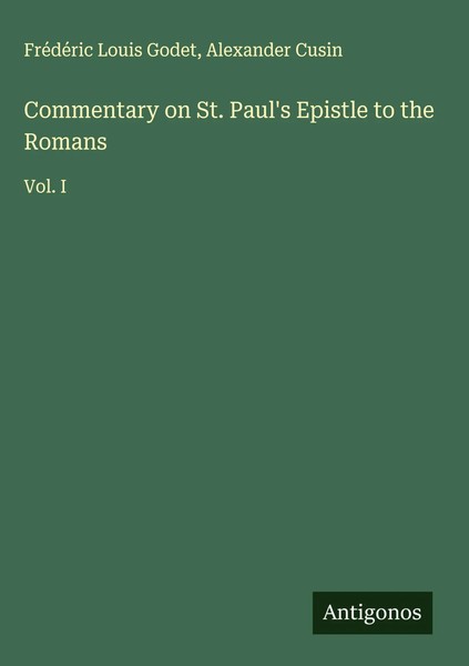 FréDéRic Louis Godet (U. A.) | Commentary On St. Paul's Epistle To The Romans-image