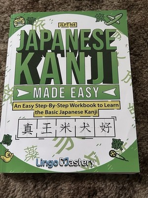Lingo Mastery Japanese Kanji Made Easy JLPT N4 Step-by-Step Workbook