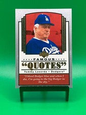 Tommy Lasorda 2004 Upper Deck Famous Quotes #Q-17 Los Angeles Dodgers