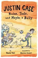 Justin Case: Rules, Tools, and Maybe a Bully Hardcover Rachel Vai
