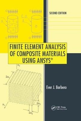 Finite Element Analysis of Composite Materials Using ANSYS(R) by Ever J Barbero