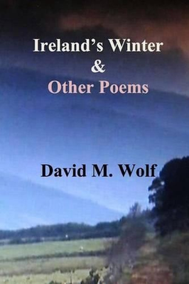 #ad Ireland#x27;s Winter amp; Other Poems by David M. Wolf English Paperback Book $17.23